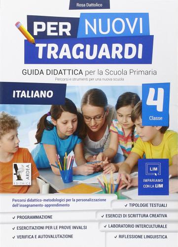 Per nuovi traguardi. Italiano. Per la scuola elementare. Con CD-ROM vol.4 di Rosa Dattolico edito da Ardea