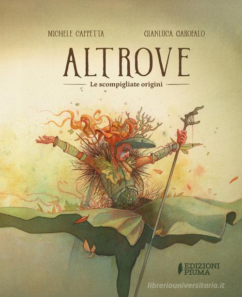 Altrove. Le scompigliate origini di Michele Cappetta edito da Edizioni Piuma