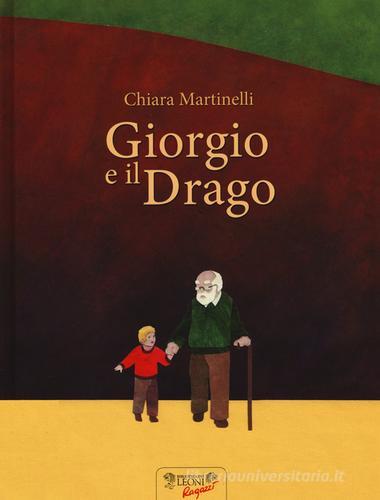 Giorgio e il drago. Ediz. illustrata di Chiara Martinelli edito da Biblioteca dei Leoni
