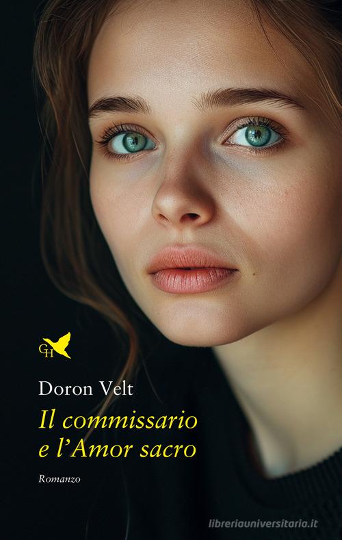 Il commissario e l'amor sacro di Doron Velt edito da Giovane Holden Edizioni