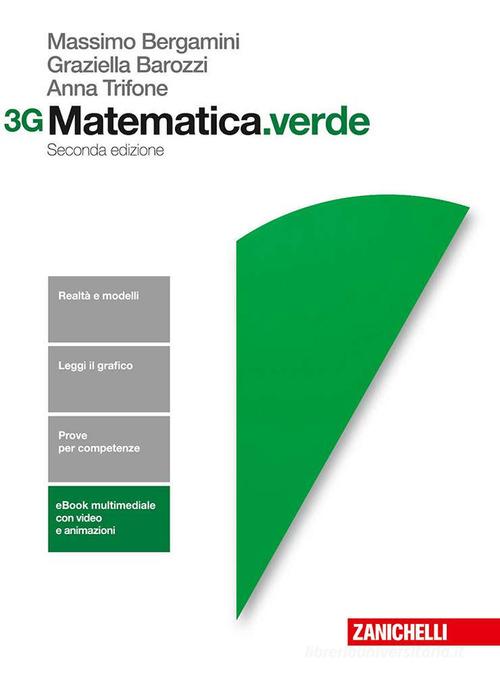 Matematica.verde. Vol. 3G. Per le Scuole superiori. Con Contenuto digitale per accesso on line di Massimo Bergamini, Anna Trifone, Graziella Barozzi edito da Zanichelli