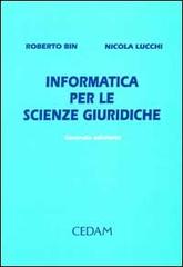 Informatica per le scienze giuridiche di Roberto Bin, Nicola Lucchi edito da CEDAM