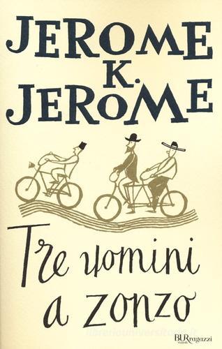 Tre uomini a zonzo di Jerome K. Jerome edito da Rizzoli