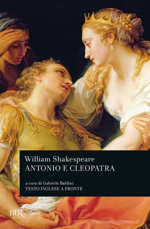 Antonio e Cleopatra. Testo inglese a fronte di William Shakespeare edito da Rizzoli
