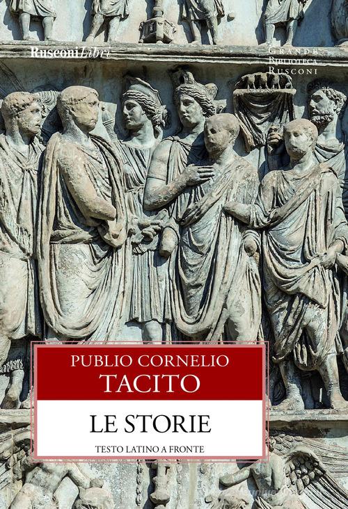 Le storie di Publio Cornelio Tacito edito da Rusconi Libri