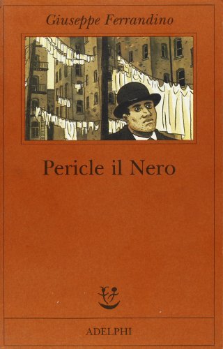 Pericle il Nero di Giuseppe Ferrandino edito da Adelphi