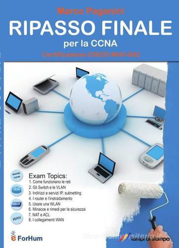 Ripasso finale per la CCNA. Certificazione CISCO #640-802 di Marco Paganini edito da Lampi di Stampa