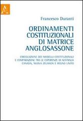 Ordinamenti costituzionali di matrice anglosassone di Francesco Duranti edito da Aracne
