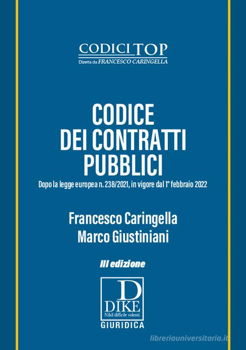 Codice dei contratti pubblici di Francesco Caringella, Marco Giustiniani edito da Dike Giuridica