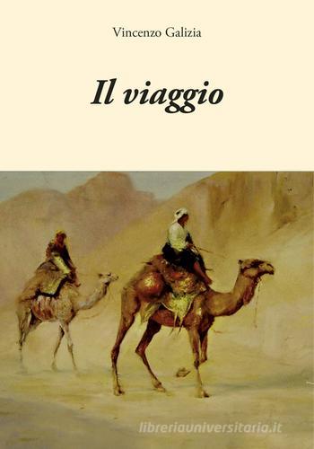 Il viaggio di Vincenzo Galizia edito da Edizioni Artestampa