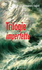 Trilogie imperfette di Alessandra Fagioli edito da Sovera Edizioni