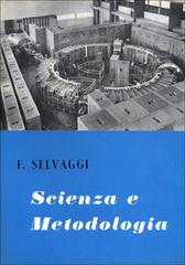 Scienza e metodologia. Saggi di epistemologia di Filippo Selvaggi edito da Pontificia Univ. Gregoriana
