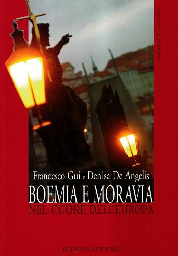 Boemia e Moravia nel cuore dell'Europa di Francesco Gui, Denisa De Angelis edito da Bulzoni