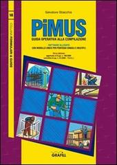 PiMUS. Guida operativa alla compilazione. Con CD-ROM di Salvatore Sbacchis edito da Grafill