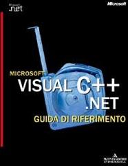 Microsoft Visual C++.Net. Guida di riferimento edito da Mondadori Informatica