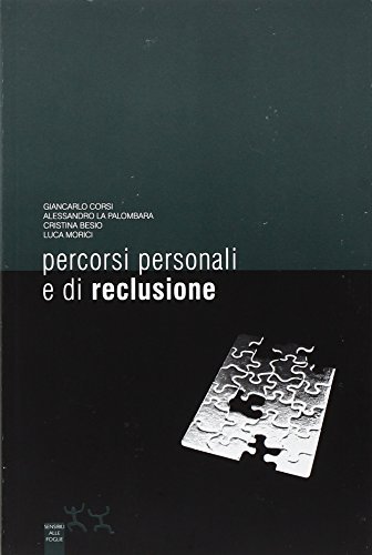 Percorsi personali e di reclusione di Giancarlo Corsi, Alessandro La Palombara, Luca Morici edito da Sensibili alle Foglie