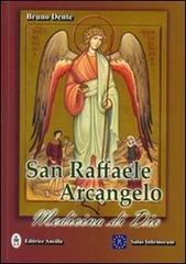 San Raffaele Arcangelo. Medicina di Dio di Bruno Dente edito da Salus Infirmorum