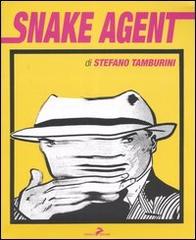 Snake agent di Stefano Tamburini edito da Coniglio Editore