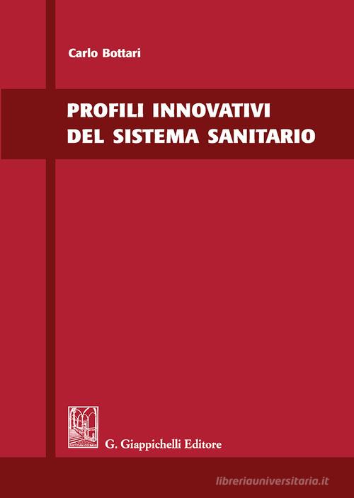 Profili innovativi del sistema sanitario di Carlo Bottari edito da Giappichelli