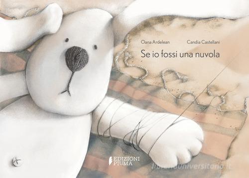 Se io fossi una nuvola. Ediz. a colori di Oana Ardelean edito da Edizioni Piuma