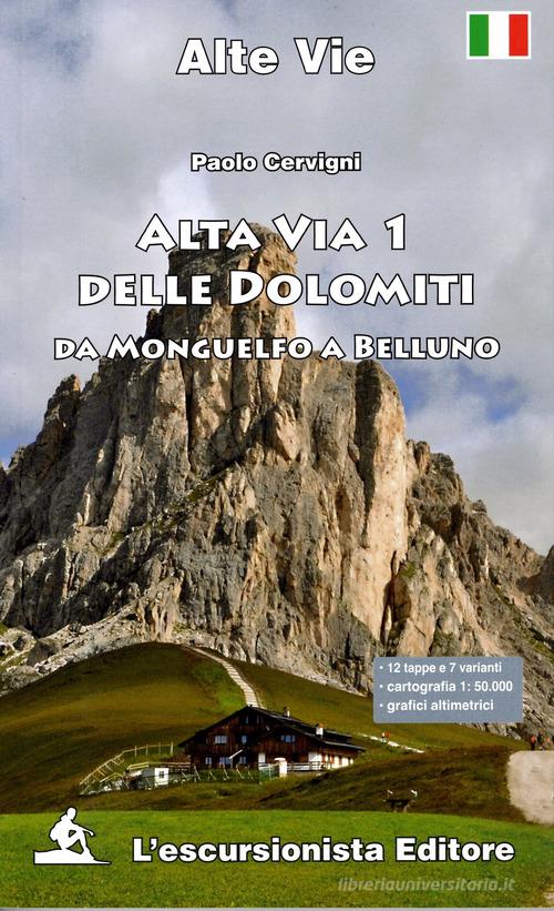 Alta via delle Dolomiti vol. 1 di Paolo Cervigni edito da L'Escursionista