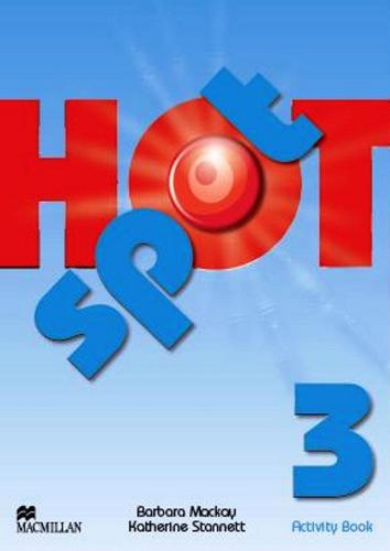 Hot spot. Activity book. Per la Scuola media vol.3 di Katherine Stannett edito da Macmillan