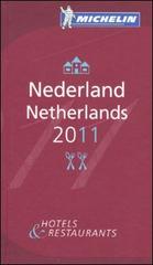 Nederland-Netherlands 2011. Hotels & restaurants edito da Michelin Italiana