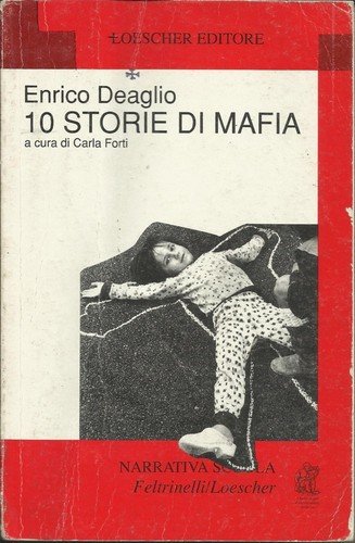 Dieci storie di mafia di Enrico Deaglio edito da Loescher