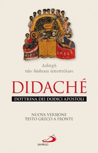 Didaché. Dottrina dei dodici apostoli. Testo greco a fronte di Anonimo edito da San Paolo Edizioni