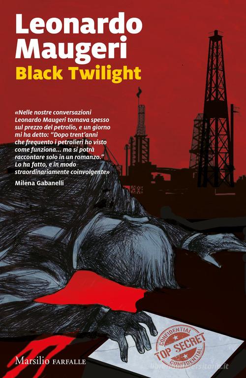 Black twilight. Ediz. italiana di Leonardo Maugeri edito da Marsilio
