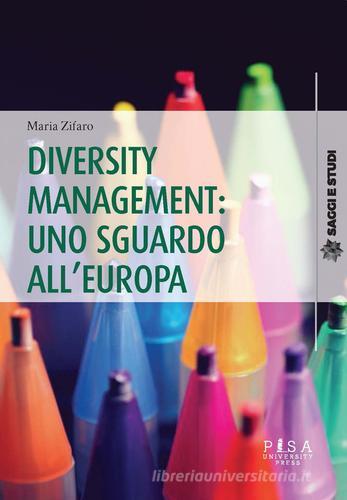 Diversity management: uno sguardo all'Europa di Maria Zifaro edito da Pisa University Press