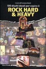 100 dischi ideali per capire il rock hard & heavy edito da Editori Riuniti