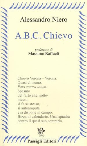 A. B. C. Chievo di Alessandro Niero edito da Passigli