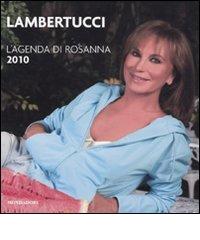 L' agenda di Rosanna 2010 di Rosanna Lambertucci edito da Mondadori Electa