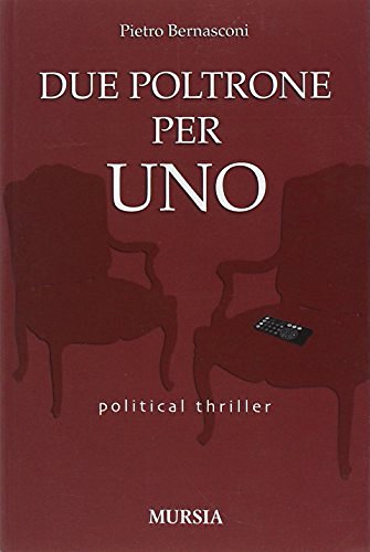Due poltrone per uno di Pietro Bernasconi edito da Ugo Mursia Editore