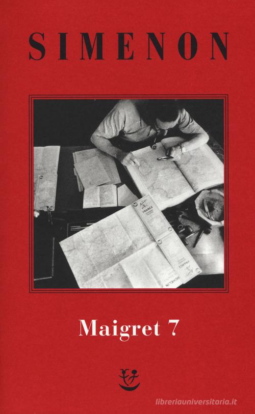 I Maigret: Il mio amico Maigret-Maigret va dal coroner-Maigret e la vecchia signora-L'amica della signora Maigret-Le memorie di Maigret. Nuova ediz. vol. 7 di Georges Simenon edito da Adelphi