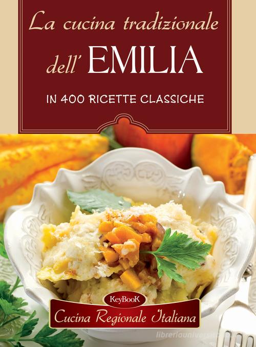 La cucina tradizionale dell'Emilia edito da Keybook