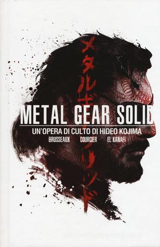 Metal Gear Solid. Un'opera di culto di Hideo Kojima di Denis Brusseaux, Nicolas Courcier, Mehdi El Kanafi edito da Multiplayer Edizioni