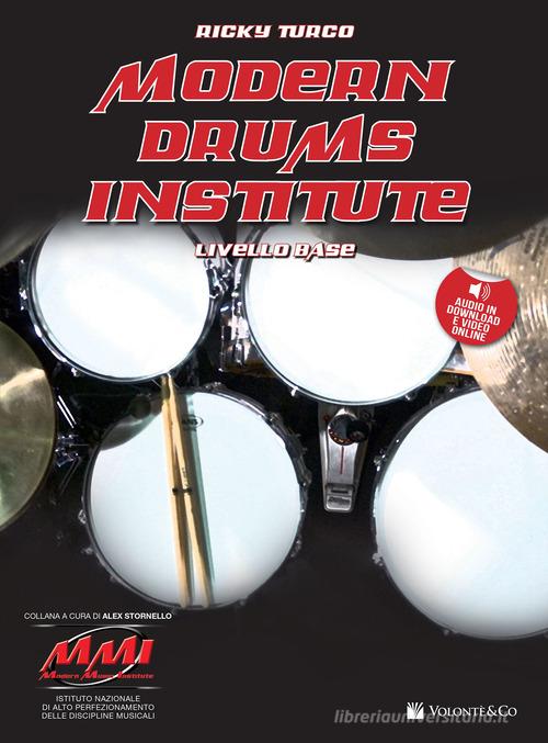Modern drums institute. Livello base. Con Audio in download. Con Video online di Ricky Turco edito da Volontè & Co