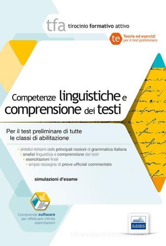 TFA. Competenze linguistiche e comprensione dei testi. Per la prova preselettiva di ammissione al TFA di tutte classi di concorso edito da Edises