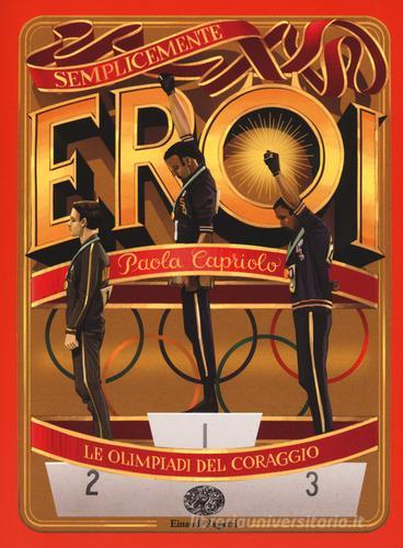 Le Olimpiadi del coraggio di Paola Capriolo edito da Einaudi Ragazzi