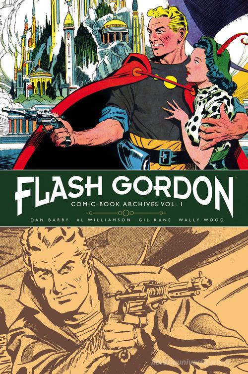 Flash Gordon. Comic-book archives vol.1 di Dan Barry, Al Williamson, Gil Kane edito da Editoriale Cosmo