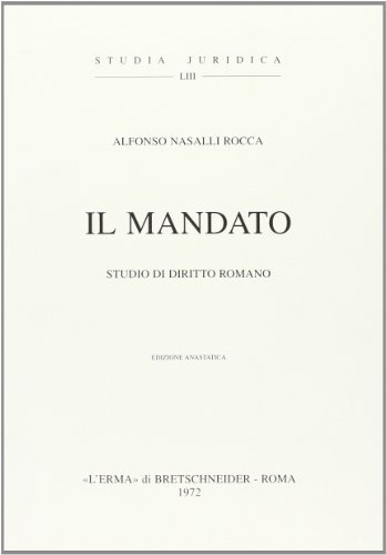 Il mandato. Studio di diritto romano (1902) di A. Nasalli Rocca edito da L'Erma di Bretschneider