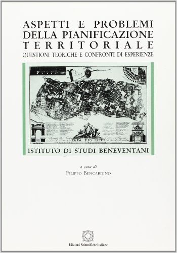 Aspetti e problemi della pianificazione territoriale. Questioni teoriche e confronti di esperienze edito da Edizioni Scientifiche Italiane