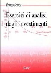 Esercizi di analisi degli investimenti di Enrico Scarso edito da CLEUP