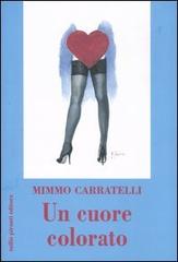 Un cuore colorato di Mimmo Carratelli edito da Tullio Pironti