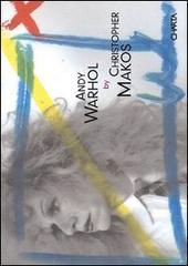 Andy Warhol by Christopher Makos. Ediz. italiana e inglese edito da Charta