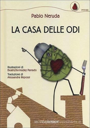 La casa delle odi di Pablo Neruda edito da Motta Junior
