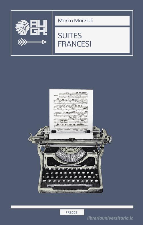 Suites francesi di Marco Marziali edito da Augh!