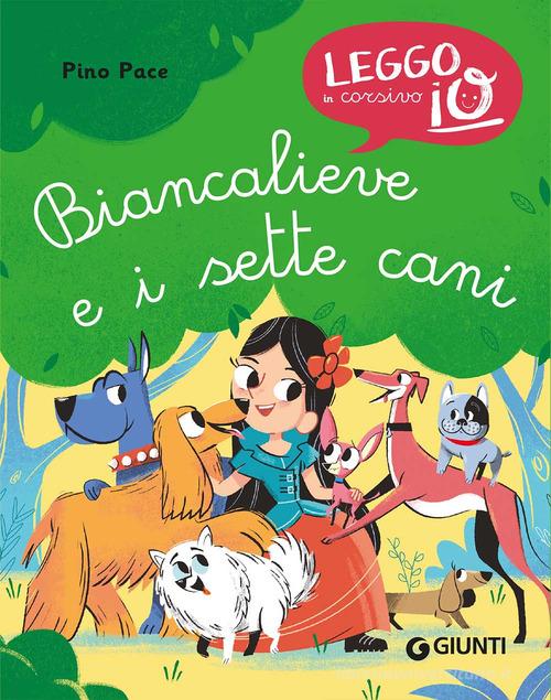 Biancalieve e i sette cani di Pino Pace edito da Giunti Editore